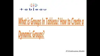 What is Group in Tableau? How to create Static groups ? How to create Dynamic Groups?