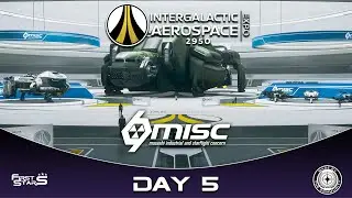 Star Citizen | IAE 2950 | MISC | Day 5