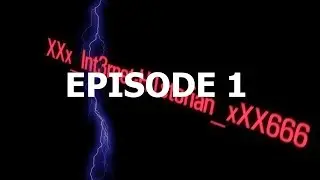 XXx_Int3rnet-H1storian_xXX666 Porductions: Episode 1 Prologue