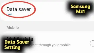 Samsung M31 Data Saver Setting