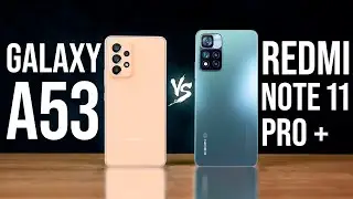 Xiaomi или Samsung? Redmi Note 11 Pro+ vs Galaxy A53