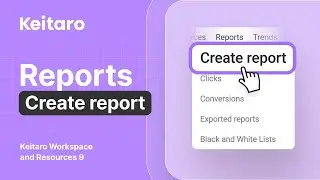 Keitaro Workspace and Resources 9: Reports Create report
