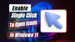 How To Enable Single Click To Open Icons On Windows 11