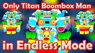 Only Titan Boombox Man in Endless Mode Roblox Toilet Tower Defense