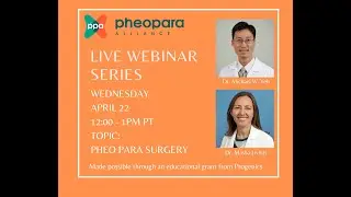 Pheo Para Alliance Webinar Series - Surgery