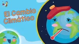 El Cambio Climático para Niños (Videos Educativos para Niños)