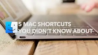 5 Mac Shortcuts You didn't Know Existed