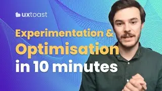 Experimentation and Optimisation in 10 minutes - UX Design Process Tutorial