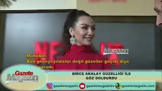 BİRCE AKALAY GÜZELLİĞİ İLE GÖZ DOLDURDU