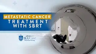 Metastatic Cancer Treatment with SBRT - SLUCare Radiation Oncology