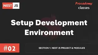 #02 Setting up Development Environment | Nest JS Project & Modules | A Complete Nest JS Course