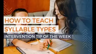 How to Teach The 6 Syllable Types