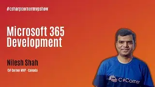 Microsoft 365 Development - MVP Show ft. Nilesh Shah