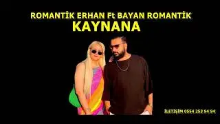 KAYNANA ROMAN HAVASI ROMANTİK ERHAN FT BAYAN ROMANTİK