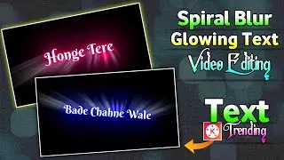 Glow Text Animation Spiral Blur Effect Video Editing In Kinemaster | Glow Scan Text Animation Video