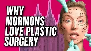 Why Mormon Women (and Men!) Love Plastic Surgery | Ep. 1931