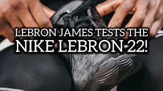 LEBRON JAMES PUTS THE NIKE LEBRON 22 TO WORK