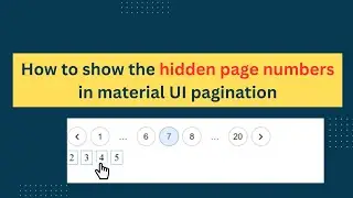 How to show the hidden page numbers in MUI pagination?