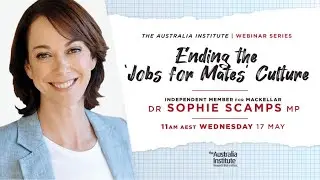 Ending the ‘Jobs for Mates’ Culture with Dr Sophie Scamps | Webinar