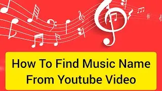 how to find music name from youtube video