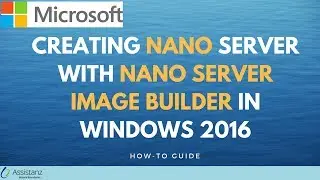 Creating Nano Server with Nano Server Image Builder in Windows 2016