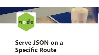 05 - Serve JSON on a Specific Route  - Basic Node and Express - freeCodeCamp Tutorial