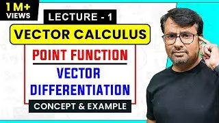 Concept of Vector Point Function & Vector Differentiation By GP Sir