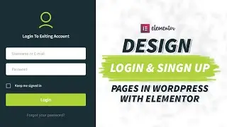 Design Custom Login & Signup Page For WordPress with Elementor-2024