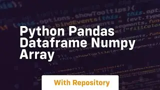 python pandas dataframe numpy array