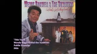 "This Train" - Wendy Bagwell & Sunliters (1986)