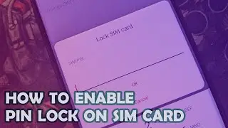 How To Enable PIN Lock on SIM Card For FRP Bypass Android 9, 10