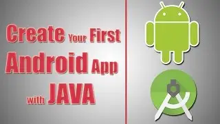 How To Create Your First Android Application with Java