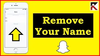 How To Remove Your Name From Snapchat