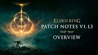 Patch 1.13 Overview: A Step in the Right Direction | Elden Ring