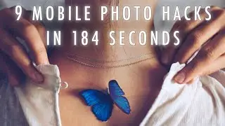 9 MOBILE PHOTO HACKS IN 184 SECONDS