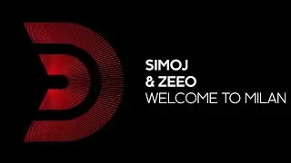 SIMOJ & ZEEO - Welcome to Milan [Official]