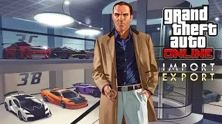 Трейлер GTA Online: «Импорт/Экспорт»