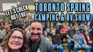 Lets Check out the 2024 Toronto Spring Camping & RV Show