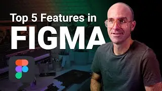 Top 5 Figma Features | 2022