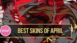 osu! Best Skins of April! (IJN Yamashiro, Kaoruko Moeta,NYON, joyride, ogipote)