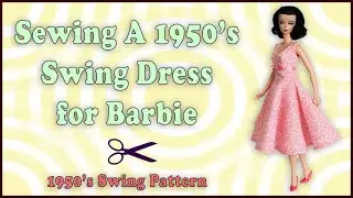 Doll Clothes Sewing Tutorial / Swing Style Dress / DIY Silkstone Barbie Dress / 1950's Swing Pattern