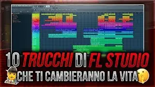 10 TRUCCHI DI FL STUDIO CHE TI CAMBIERANNO LA VITA!