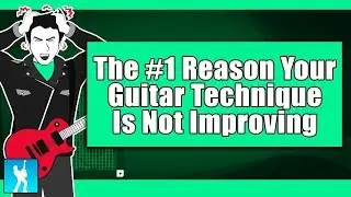 The #1 Reason Your Guitar Technique Is Not Improving