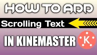 Kinemaster Tutorial | How To Add Scrolling Text in Video in Android | mobile editing in Hindi