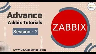 Session-2 Advance Zabbix Tutorials