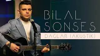 Bilal SONSES - Dağlar (Akustik)