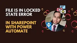 File Lock Error in SharePoint Solution in Power Automate