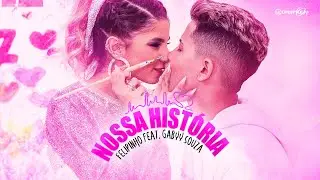 Felipinho feat. Gabyy Souza - Nossa História (Videoclipe Oficial)