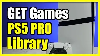 How to Download PS4/PS5 games on New PS5 Pro Console (Transfer & Game Library)