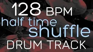 Half Time Shuffle - 128 BPM - DRUM TRACK